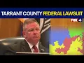 Tarrant County sued over new commissioners court map