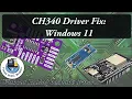 Fixing CH340 Driver Windows 11 Works for Arduino Putty Wemos and more
