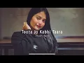 Download Lagu TOOTA JO KABHI TAARA-(💔)