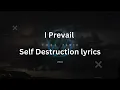 I Prevail - Self-Destruction (Lyrics)