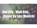 Lagu Owl City - Wolf Bite (Cover By Lynz Munich)