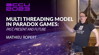 Multi Threading Model in Paradox Games Past Present and Future - Mathieu Ropert