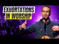 Exhortations In Worship How To Speak Lead and Train the Church