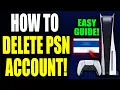 How to Delete Playstation Account Permanently Close PSN Account Forever For Beginners