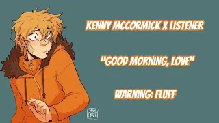 Sleepy mornings Kenny McCormick X listener South Park asmr Warning Fluff