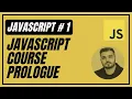 1 Introduction To Javascript - Course Prologue Javascript Full Course