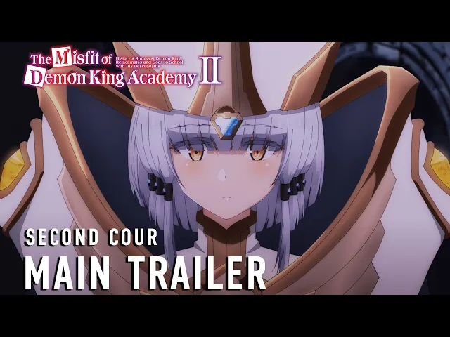 The Misfit of Demon King Academy II Second Cour Main Trailer [Subtitled]