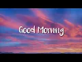 Download Lagu Ndigo - good morning lyrics