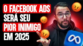 O Facebook Ads será seu Pior Inimigo em 2025 - Evite esse Erro Grave!