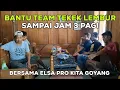 Download Lagu BANTU TEAM TEKEK2 NGLEMBUR SAMPAI JAM 3 MALAM || BERSAMA ELSA PRO KITA GOYANG.