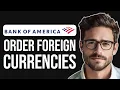 How To Order Foreign Currency From Bank Of America Order Foreign Currencies BOA 2025