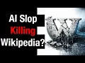 AI Search Engines are KILLING Wikipedia- And no one s talking about it