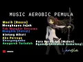 Lagu MUSIC AEROBIC PEMULA LAGU MASIH [ROSSA] DLL