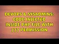 DevOps SysAdmins code injected inside PHP file with 777 permission 2 Solutions