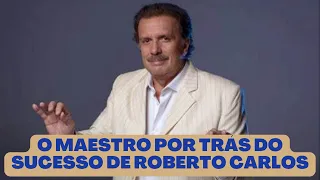 O MAESTRO POR TRÁS DO SUCESSO DE ROBERTO CARLOS [Eduardo Lages]
