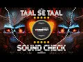 Download Lagu Taal Se Taal | ताल से ताल (TABLA HIGH BASS) | SOUND CHECK | DJ YOGESH SHEJULKAR