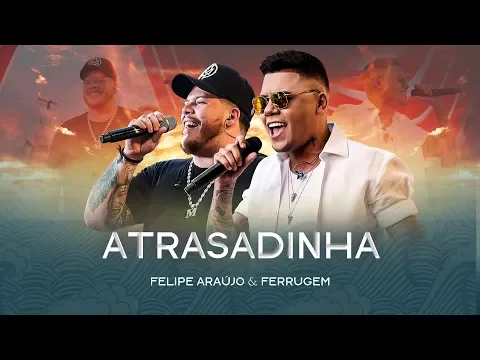 Download MP3 Felipe Araújo & Ferrugem - Atrasadinha