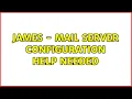 James - mail server configuration help needed