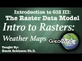 Raster Data Theory Introduction to Rasters and Weather Maps