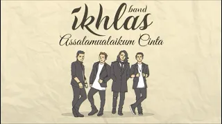 Download Ikhlas Band - Assalamualaikum Cinta (Official Lyric Video) MP3