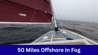 S2E101 Solo Sailing 50 Miles Offshore in Fog || Sailing to Halifax || Part 2