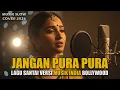 Lagu JANGAN PURA-PURA 🎵 COVER MUSIK DANGDUT 🎵 VERSI INDIA ▶︎ CERITA HIDUP ISLAMI