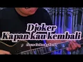 Download Lagu DJOKER - KAPAN KAU KEMBALI (Cover gitar/Lead/Melodi) 2024