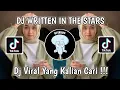 DJ WRITTEN IN THE STARS BEKEN X RESTU REMIX VIRAL TIK TOK TERBARU YANG KALIAN CARI!