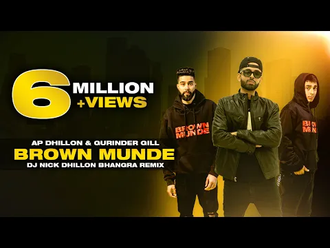 Download MP3 Brown Munde (Remix) - Nick Dhillon | AP Dhillon | Gurinder Gill | Lyrical Video | Punjabi Bhangra
