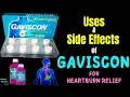 Gaviscon - Side Effects Uses Mechanism of Action Dosage Interactions Warnings