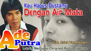Download KAU HAPUS DUSTAMU DENGAN AIR MATA (Cipt. Erick Van Houten) - Vocal by Ade Putra MP3