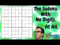 The Sudoku With No Digits At All