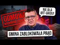 Lagu GMINA ZAKAZAŁA OFF-GRID-u ! W JAKI SPOSÓB?