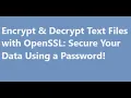 Encrypt Decrypt Text Files with OpenSSL Secure Your Data Using a Password