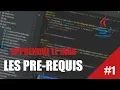 APPRENDRE LE JAVA - LES PRE-REQUIS