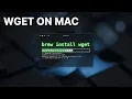 How to Install Use wget on Mac