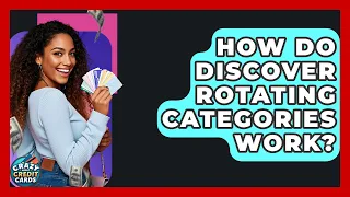 How Do Discover Rotating Categories Work - Crazy About Credit Cards