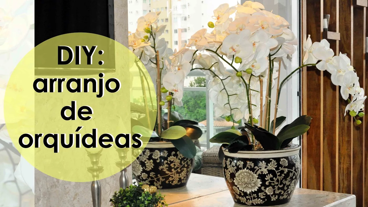 DIY: COMO MONTAR ARRANJO DE ORQUÍDEAS