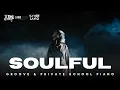 Lagu SOULFUL, GROOVE \u0026 PRIVATE SCHOOL PIANO