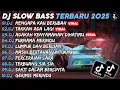 Download Lagu DJ SLOW BASS TERBARU 2025🎵DJ MENGAPA KAU BERUBAH🎵DJ TAKKAN ADA LAGI🎵FULL ALBUM