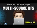 Multi-Source BFS What Why How Detailed Graph Concepts Qns - 46 codestorywithMIK