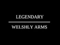 WELSHLY ARMS LEGENDARY LYRICS