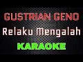 Download Lagu Gustrian Geno - Relaku Mengalah [Karaoke] | LMusical