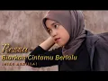 Download Lagu ressa - biarkan cintamu berlalu (live tiktok + klip video) dipopulerkan  oleh nike ardilla.