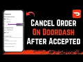 How to Cancel DoorDash Order After Accepted