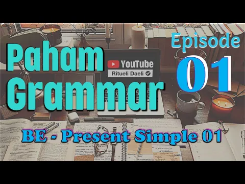 Download MP3 1. Kelas Grammar Bahasa Inggris - Grammar dari Awal hingga Mahir : to be untuk present simple 01