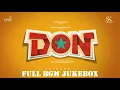 Download Lagu Don Full BGM Jukebox |  Don Ost BGM Jukebox | BGMS | Sivakarthikeyan | Priyanka Mohan | Anirudh