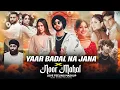 Download Lagu Yaar Badal Na Jana X Noor Mahal - Love Feeling Mashup | Shubh ft.Sonam Bajwa | Sonic Vibe Official