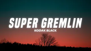 Kodak Black Super Gremlin Lyrics 