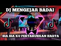 Download Lagu DJ MENGEJAR BADAI | SIA SIA KUPERTARUHKAN HARTA JIWA DAN RAGA REMIX FULL BASS VIRAL TIKTOK 2022